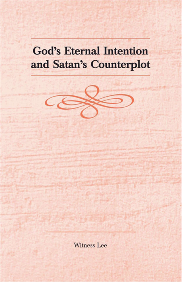 God’s Eternal Intention and Satan’s Counterplot