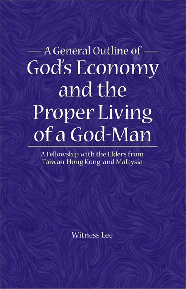 General Outline of God’s Economy and the Proper Living of a God-man, A