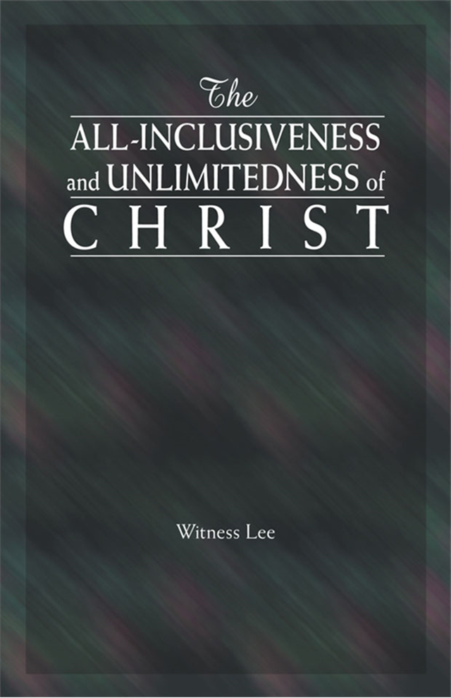 All-Inclusiveness and Unlimitedness of Christ, The