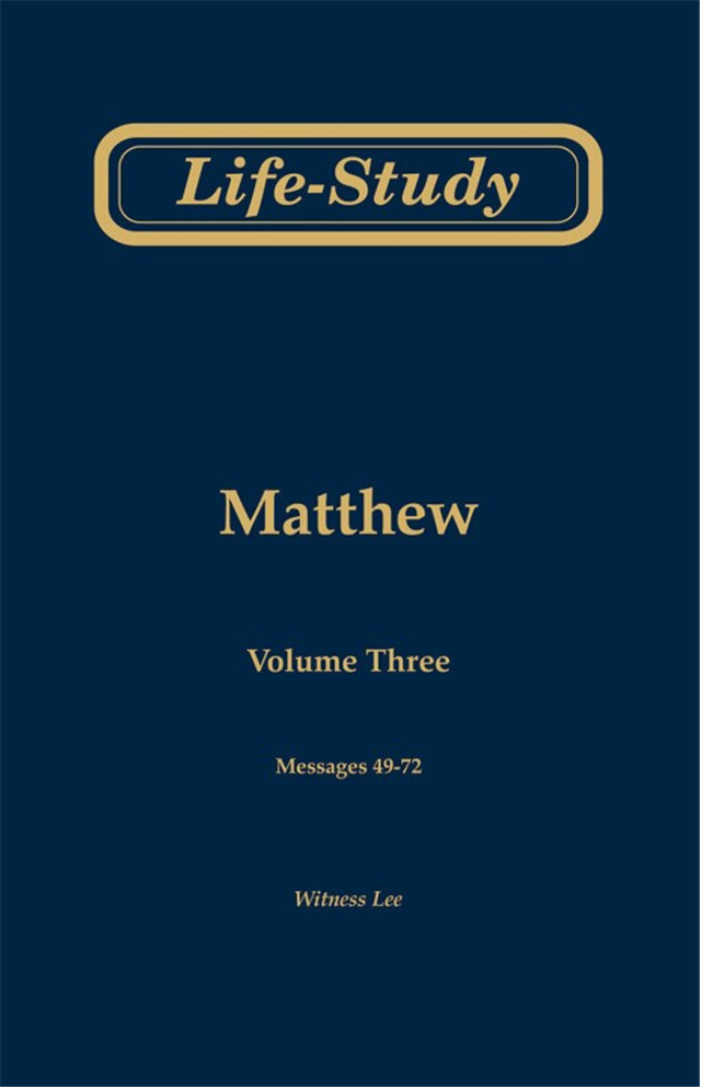 Life-Study of Matthew, volume 3 (messages 49-72), 2ed