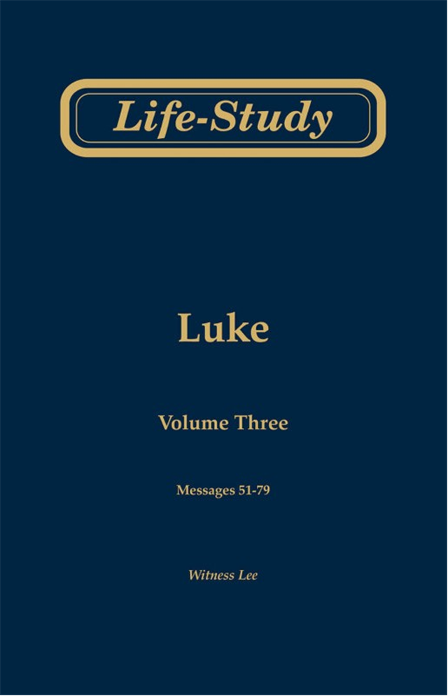 Life-Study of Luke, volume 3 (messages 51-79), 2ed
