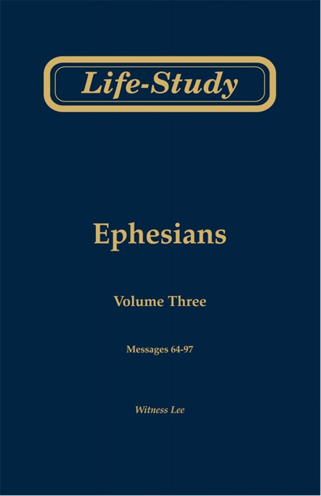 Life-Study of Ephesians, volume 3 (messages 64-97), 2ed