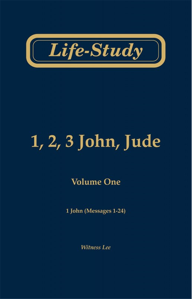 Life-Study of 1, 2, 3 John, Jude, volume 1 (1 John - messages 1-24), 2ed