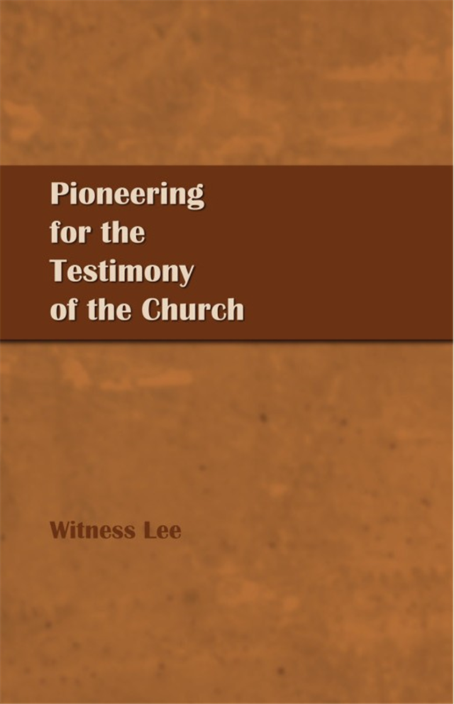 Pioneering for the Testimony of the Church
