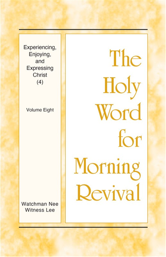 HWMR: Experiencing, Enjoying, and Expressing Christ (4), vol. 8