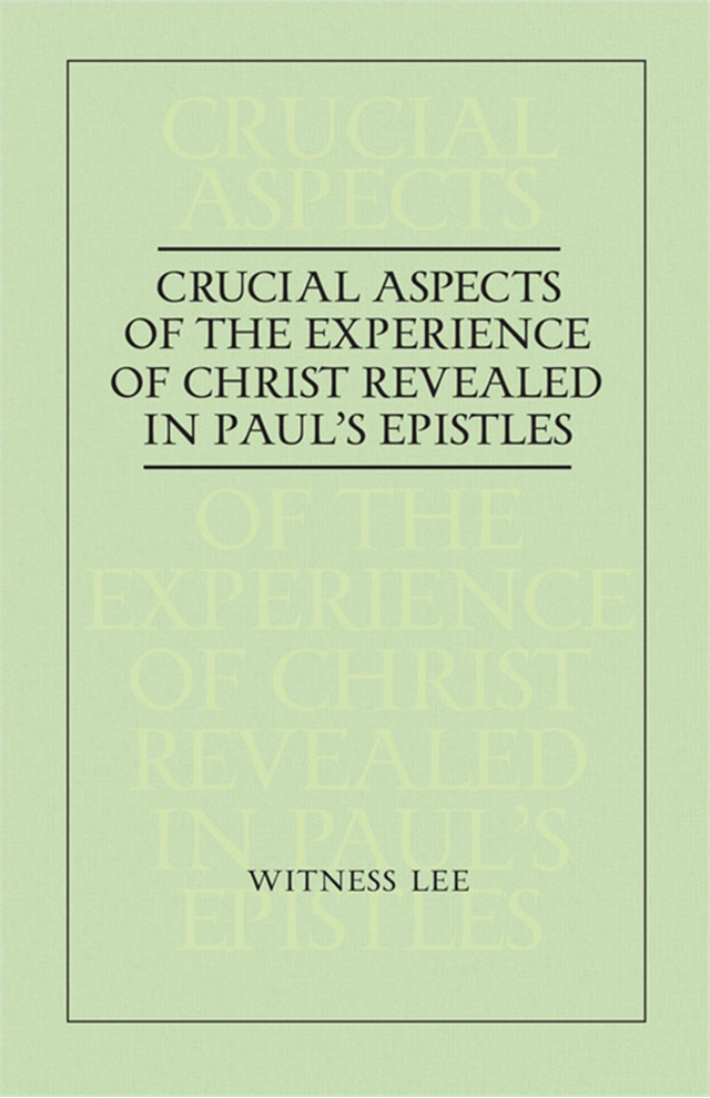 Crucial Aspects of the Experience of Christ Revealed in Paul’s Epistles