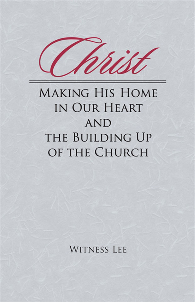 Christ Making His Home in Our Heart and the Building Up of the Church