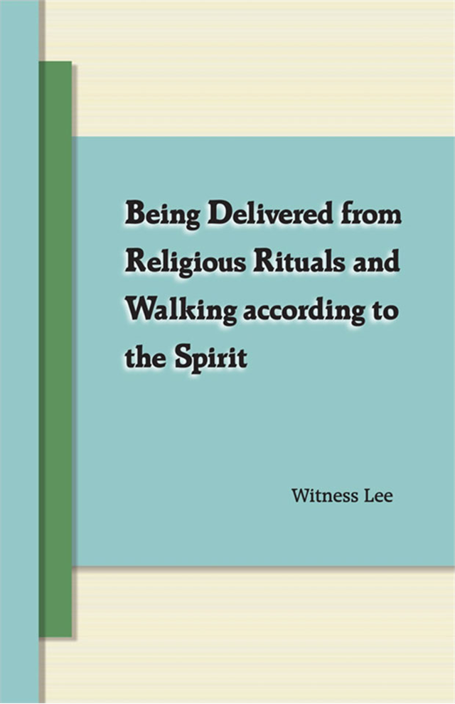 Being Delivered from Religious Rituals and Walking According to the Spirit