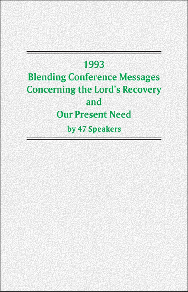 1993 Blending Conference Messages Concerning the Lord’s Recovery and Our Present Need