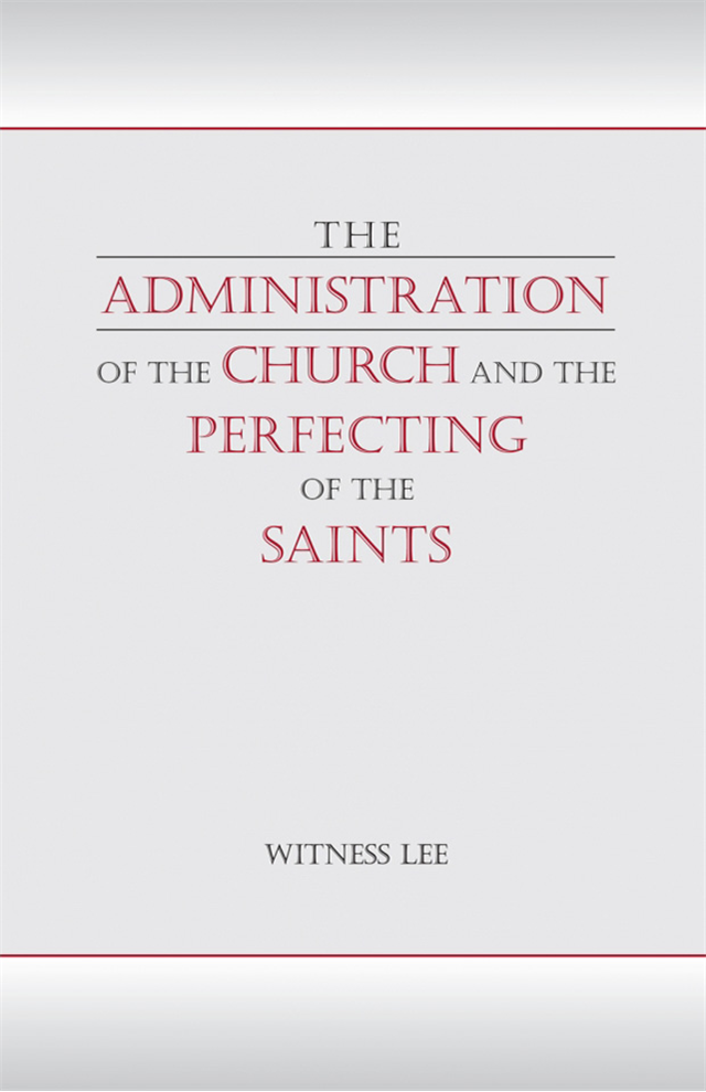 Administration of the Church and the Perfecting of the Saints, The