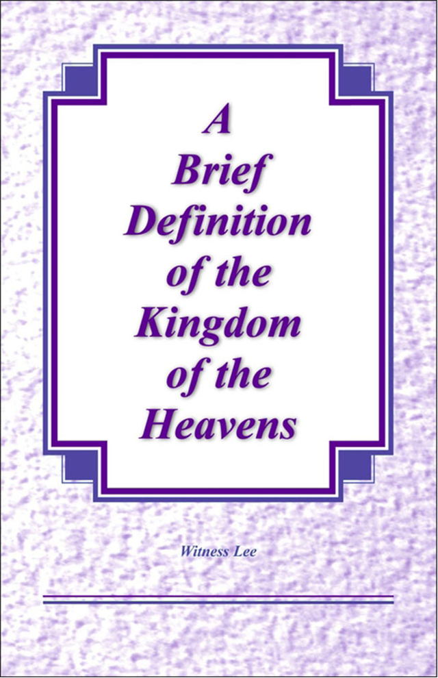 Brief Definition of the Kingdom of the Heavens, A