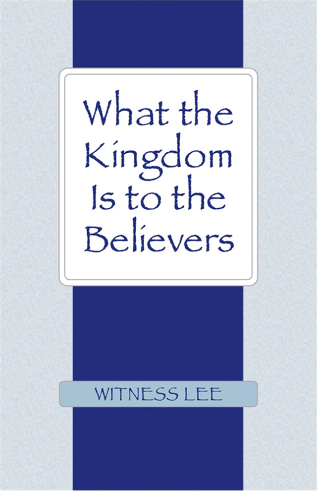 What the Kingdom Is to the Believers