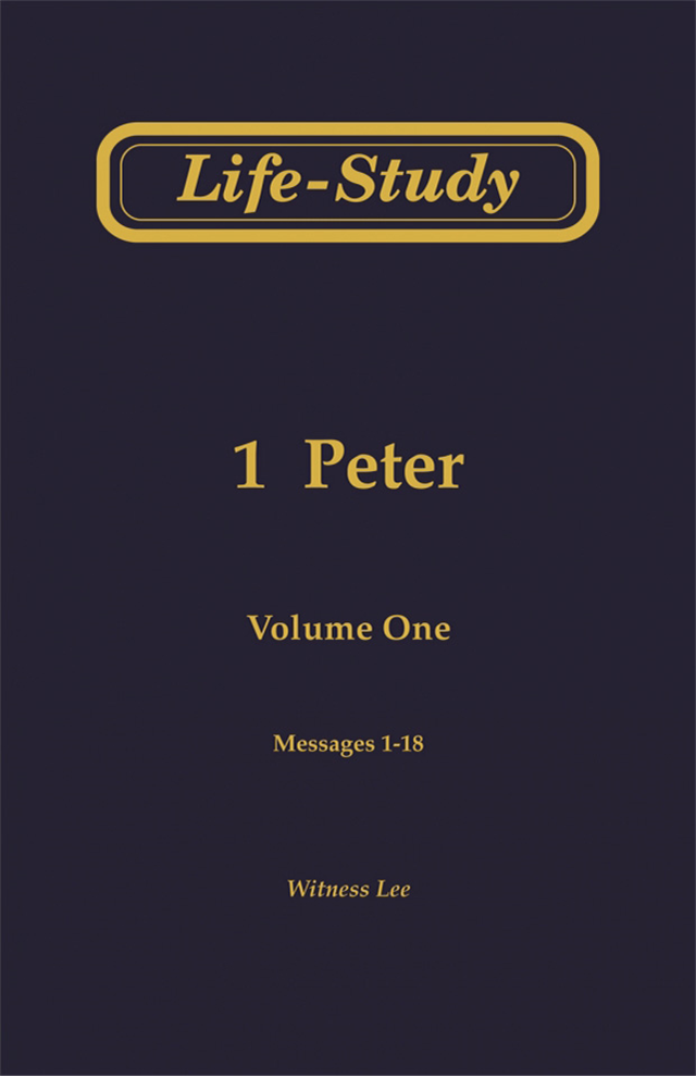 Life-Study of 1 Peter, Vol. 1 (1-18)