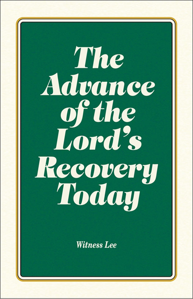 Advance of the Lord’s Recovery Today, The