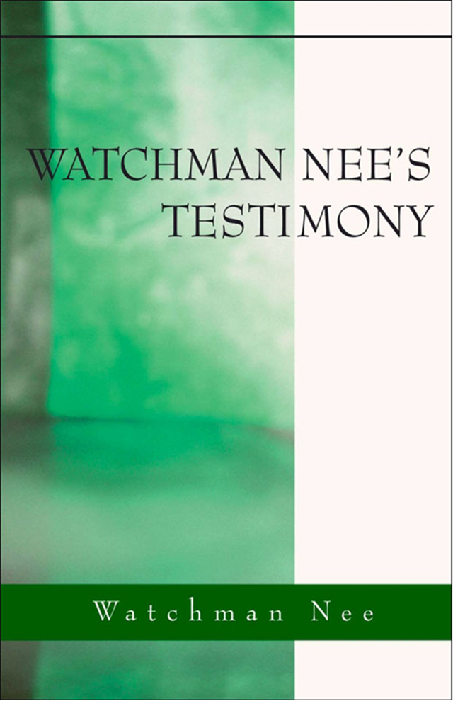 Watchman Nee’s Testimony