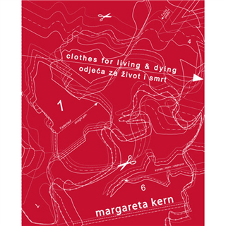 Clothes for Living and Dying: Margareta Kern by Matthew Shaul et al.