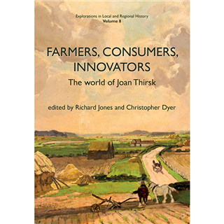 Farmers, Consumers, Innovators edited by Richard Jones and Christopher Dyer