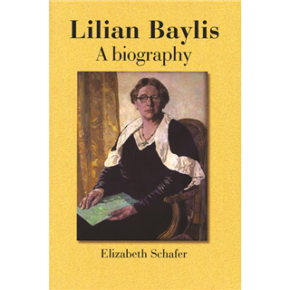 Lilian Baylis:  A biography by Elizabeth Schafer