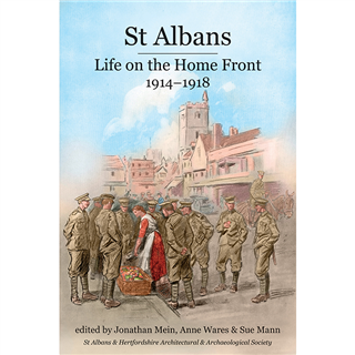 St Albans: Life on the Home Front, 1914-1918