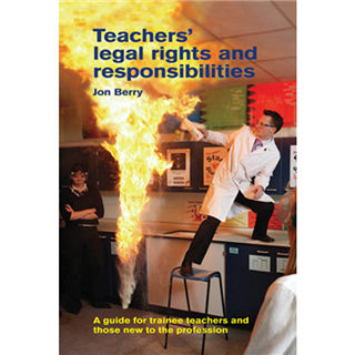 Teachers legal rights and responsibilities, 3rd edition by Jon Berry