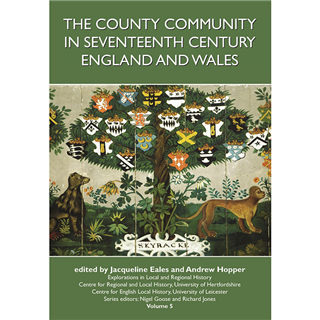 The County Community in Seventeenth-century England and Wales eds Jacqueline Eales and Andrew Hopper