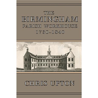 The Birmingham Parish Workhouse, 1730-1840