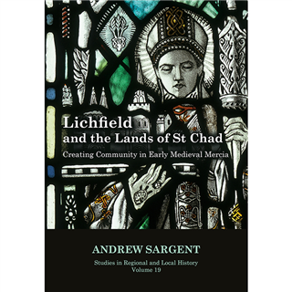 Lichfield and the Lands of St Chad by Andrew Sargent (Paperback)