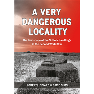 A Very Dangerous Locality by Rob Liddiard and David Sims