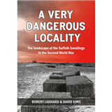 A Very Dangerous Locality by Rob Liddiard and David Sims